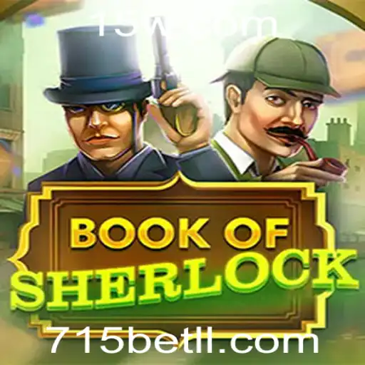 Descubra o Fascinante Mundo do Jogo BookOfSherlock com 715bet